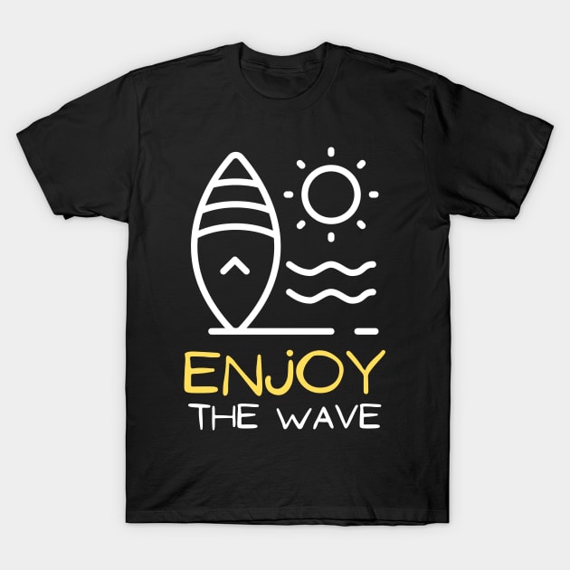 Enjoy The Wave T-Shirt by naeshaassociates@gmail.com